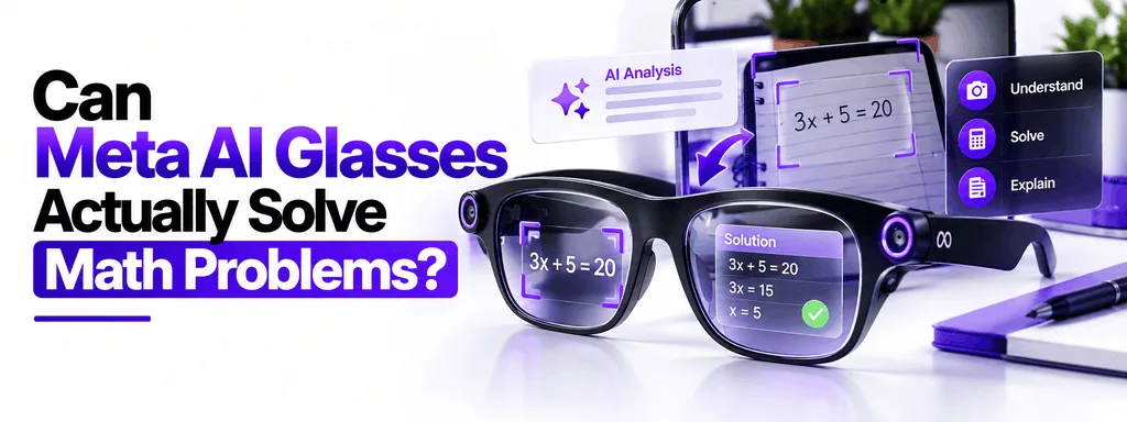 Can Meta AI Glasses Actually Solve Math Problems?